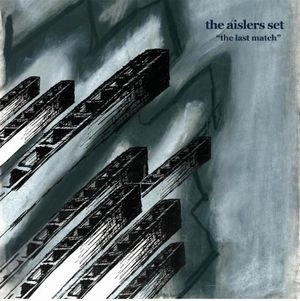 AISLERS SET / LAST MATCH (REISSUE)