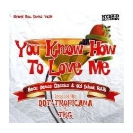 DJ DDT TROPICANA & DJ TKG / YOU KNOW HOW TO LOVE ME