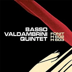 BASSO VALDAMBRINI QUINTET(SEXTET/OCTET) / バッソ=ヴァルダンブリーニ・クインテット(セクステット・オクテット) / FONIT H602 - H603