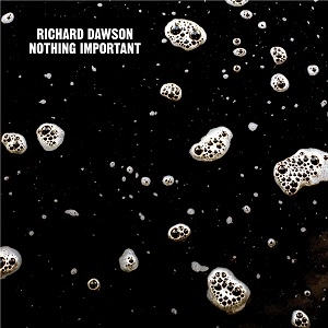 RICHARD DAWSON / NOTHING IMPORTANT