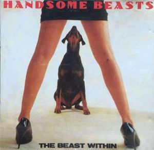HANDSOME BEASTS / BEAST WITHIN