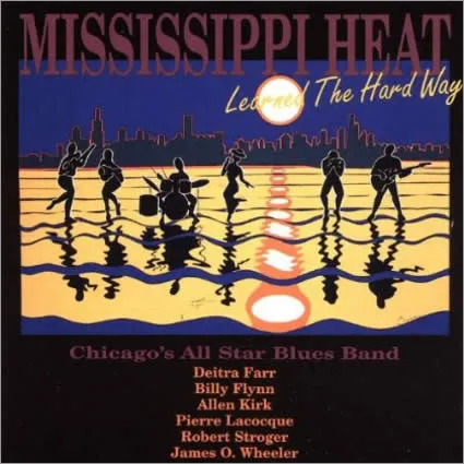 MISSISSIPPI HEAT / ミシシッピ・ヒート / LESRNED THE HARD WAY