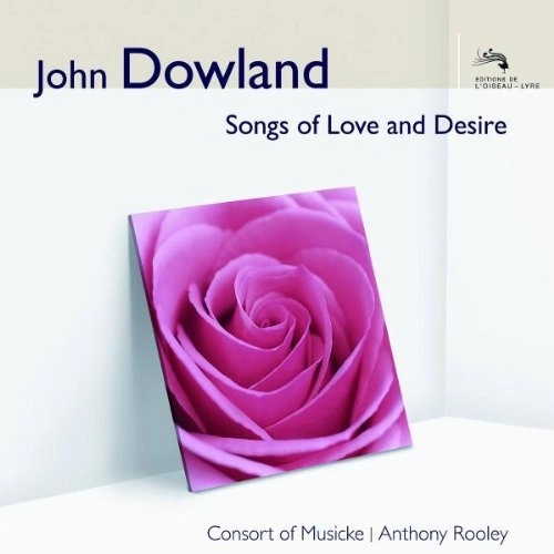ANTHONY ROOLEY / アントニー・ルーリー  / DOWLAND:SONGS OF LOVE AND DESIRE