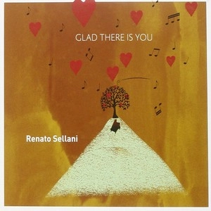 RENATO SELLANI / レナート・セラーニ / GLAD THERE IS YOU