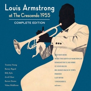 LOUIS ARMSTRONG / ルイ・アームストロング / At The Crescendo 1955 Complete Edition (3CD)