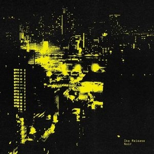 IKE RELEASE / NOIR
