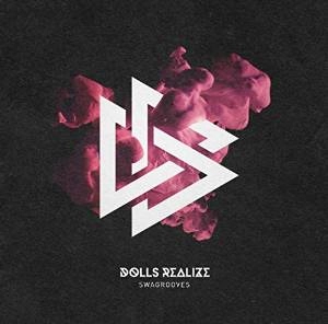 DOLLS REALIZE / SWAGROOVES