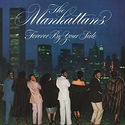 MANHATTANS / FOREVER BY YOUR SIDE (EXPANDED EDITION) 