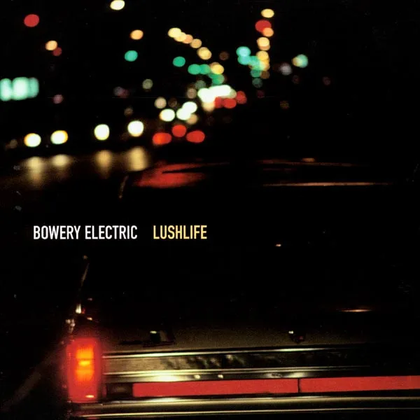 BOWERY ELECTRIC / LUSHLIFE