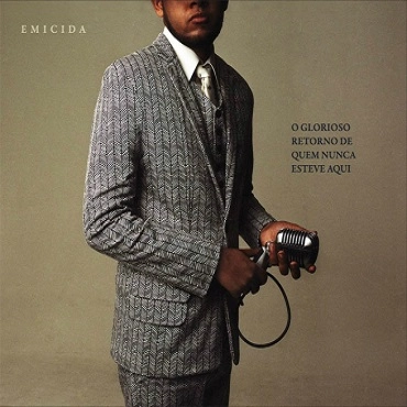 EMICIDA / エミシーダ / O GLORIOSO RETORNO DE QUEM NUNCA ESTEVE AQUI