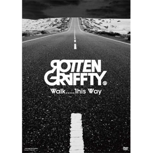 ROTTENGRAFFTY / ロットングラフティー / Walk .....This Way