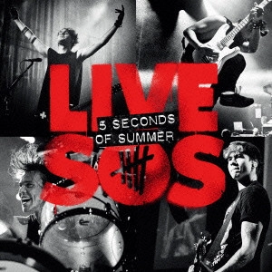 5 SECONDS OF SUMMER / ファイヴ・セカンズ・オブ・サマー / ライヴ・ソス / LIVE SOS
