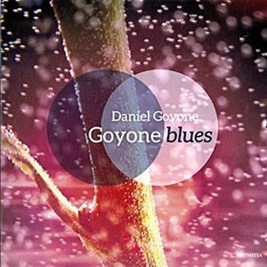 DANIEL GOYONE / ダニエル・ゴヨン / GOYONE BLUES