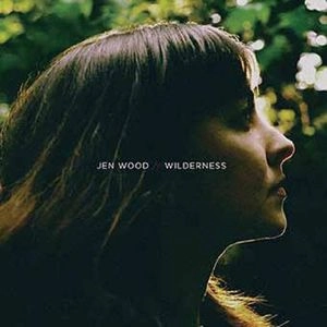 JEN WOOD / ジェン・ウッド / WILDERNESS