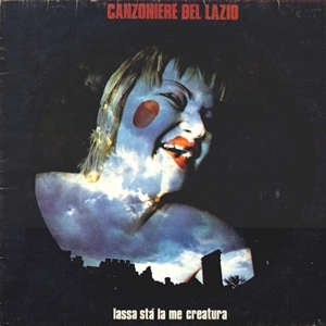 CANZONIERE DEL LAZIO / カンツォニエーレ・デル・ラツィオ / LASSA STA LA ME CREATURA