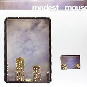 MODEST MOUSE / モデスト・マウス / LONESOME CROWDED WEST