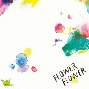 FLOWER FLOWER / 実