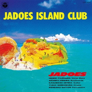 JADOES / ジャドーズ / ジャドーズ・アイランド・クラブ