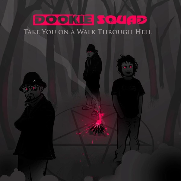 DOOKIE SQUAD / TAKE YOU ON A WALK THROUGH HELL