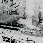 JUNK STAR / Ｌｉｆｅ　Ｌｉｎｅｒ