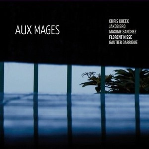 FLORENT NISSE / フローレント・ニッセ / AUX MAGES