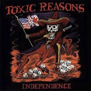 TOXIC REASONS / トキシック・リーズンズ / INDEPENDENCE (LP)
