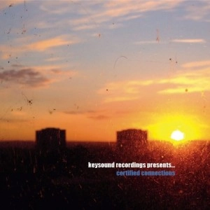 V.A. / KEYSOUND RECORDINGS PRESENTS...CERTIFIED CONNECTIONS  