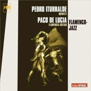 PEDRO ITURRALDE / ペドロ・イトゥラルデ / FLAMENCO JAZZ