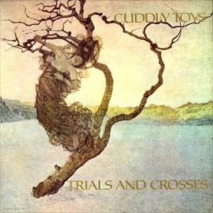 CUDDLY TOYS / カドリー・トイズ / TRIALS AND CROSSES