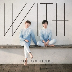 TOHOSHINKI / 東方神起 / WITH