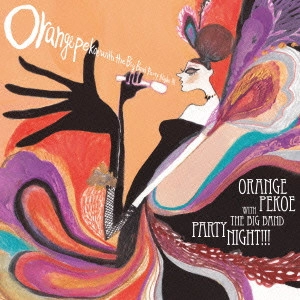 orange pekoe / with the Big Ba / ORANGE PEKOE WITH THE BIG BAND PARTY NIGHT!!!