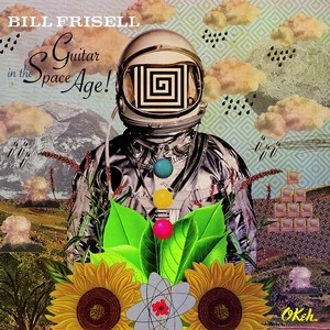 BILL FRISELL / ビル・フリゼール / Guitar in the Space Age  (LP/180G)