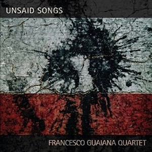 FRANCESCO GUAIANA / UNSAID SONGS