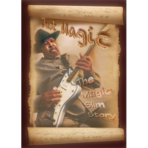 MAGIC SLIM / マジック・スリム / JUST MAGIC: THE MAGIC SLIM STORY