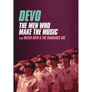 DEVO / ディーヴォ / MEN WHO MAKE THE MUSIC/BUTCH DEVO & THE SUNDANCE GIG