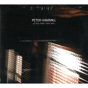 PETER HAMMILL / ピーター・ハミル / ALL THAT MIGHT HAVE BEEN