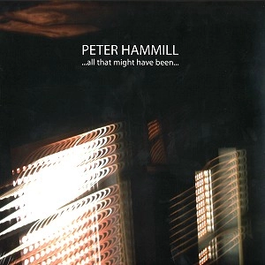 PETER HAMMILL / ピーター・ハミル / ALL THAT MIGHT HAVE BEEN: 180G VINYL