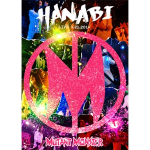 MUTANT MONSTER / HANABI