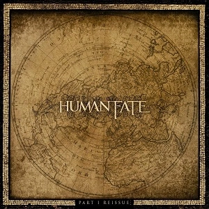 HUMAN FATE / PART 1: REISSUE