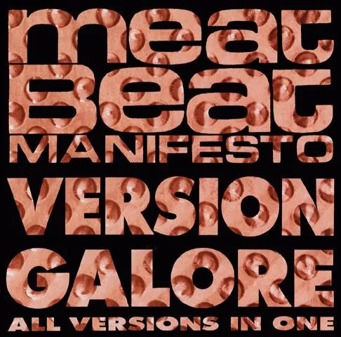 MEAT BEAT MANIFESTO / ミート・ビート・マニフェスト / VERSION GALORE