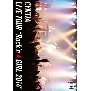 CYNTIA / シンティア / シンティア・ライヴ・ツアー・ロックン☆ガール２０１４ / CYNTIA LIVE TOUR ROCK'N GIRL 2014 