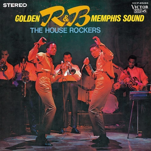 HOUSE ROCKERS / ハウス・ロッカーズ / ゴールデンR＆Bメンフィス･サウンド（紙ジャケ）