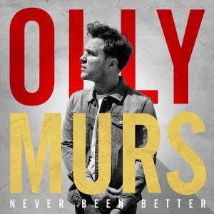 OLLY MURS / オリー・マーズ / ネヴァー・ビーン・ベター / NEVER BEEN BETTER