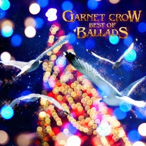 GARNET CROW / GARNET CROW BEST OF BALLADS