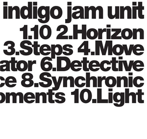 INDIGO JAM UNIT / インディゴ・ジャム・ユニット / ｉｎｄｉｇｏ　ｊａｍ　ｕｎｉｔ