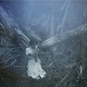 FRENCH FOR RABBITS / フレンチ・フォー・ラビッツ / SPIRITS 
