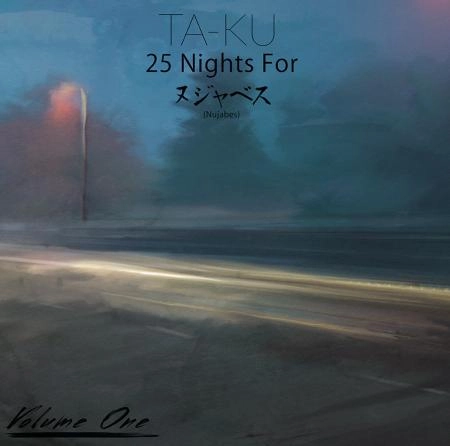 TA-KU / ター・クー / 25 NIGHTS FOR NUJABES COL.1