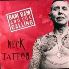 BAM BAM AND THE CALL / NECK TATTOO
