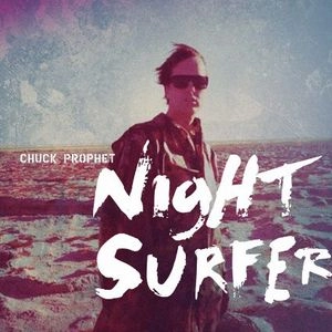CHUCK PROPHET / チャック・プロフェット / NIGHT SURFER 2LP+CD / NIGHT SURFER