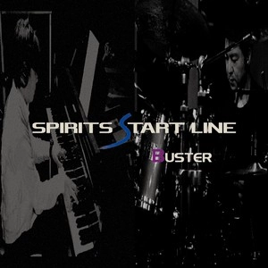 SPIRITS START LINE / スピリッツ・スタート・ライン / バスター / BUSTER